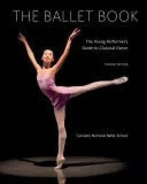 The Ballet Book - The Young Performer's Guide to Classical Dance (PB)
