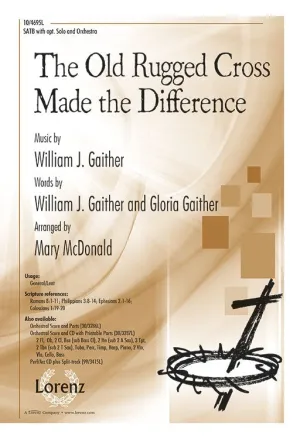 The Old Rugged Cross Made the Difference (SATB, Solo)